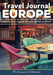 Travel Journal Europe: Capture Every Special Moment on the Continent by @. Journals and Notebooks