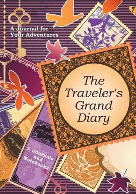 The Traveler's Grand Diary: A Journal for Your Adventures by @. Journals and Notebooks