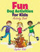 Fun Dog Activities for Kids, Activity Book by Jupiter Kids