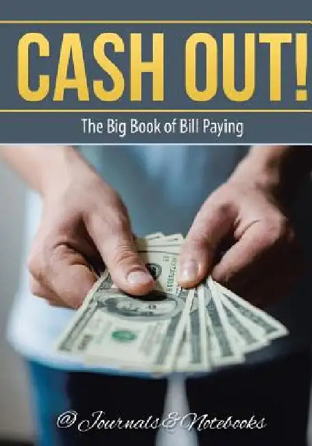 Cash Out! The Big Book of Bill Paying by @journals Notebooks