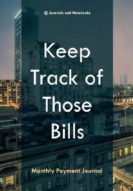 Keep Track of Those Bills - Monthly Payment Journal by @journals Notebooks