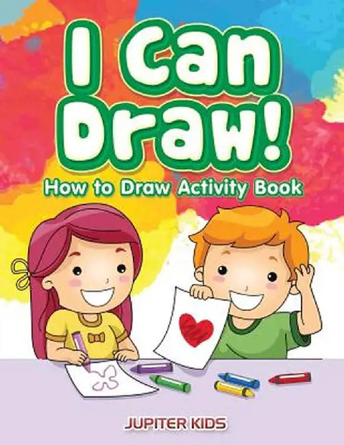 I Can Draw! How to Draw Activity Book by Jupiter Kids