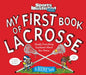 My First Book of Lacrosse: A Rookie Book: Mostly Everything Explained about the Game by The Editors of Sports Illustrated Kids
