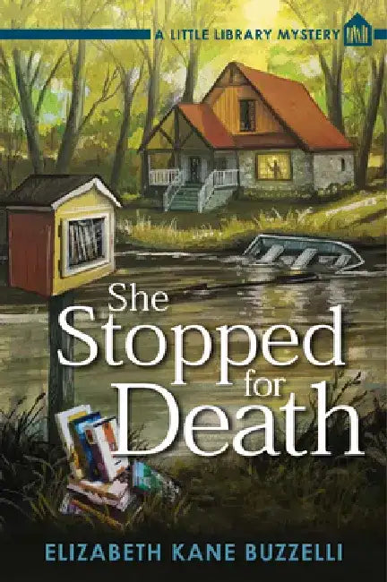 She Stopped for Death: A Little Library Mystery by Elizabeth Kane Buzzelli