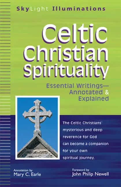 Celtic Christian Spirituality: Essential Writings Annotated & Explained by Mary C. Earle