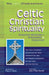 Celtic Christian Spirituality: Essential Writings Annotated & Explained by Mary C. Earle
