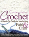 Contemplative Crochet: A Hands-On Guide for Interlocking Faith & Craft by Cindy Crandall-Frazier