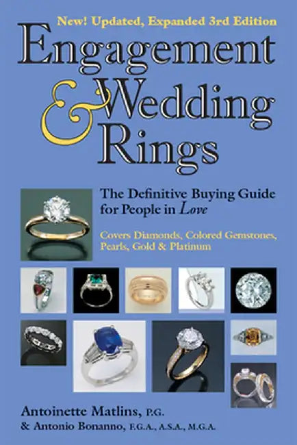 Engagement & Wedding Rings (3rd Edition): The Definitive Buying Guide for People in Love by Antoinette Matlins