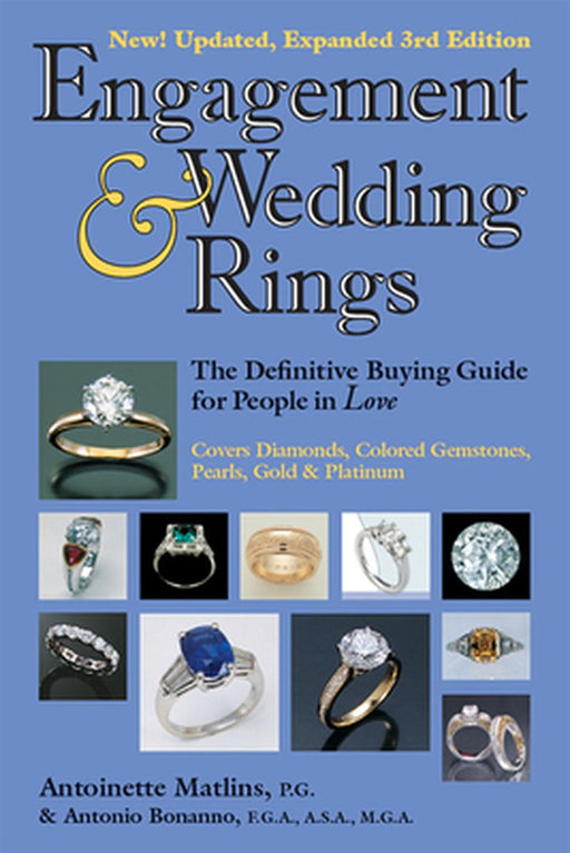Engagement & Wedding Rings (3rd Edition): The Definitive Buying Guide for People in Love by Antoinette Matlins
