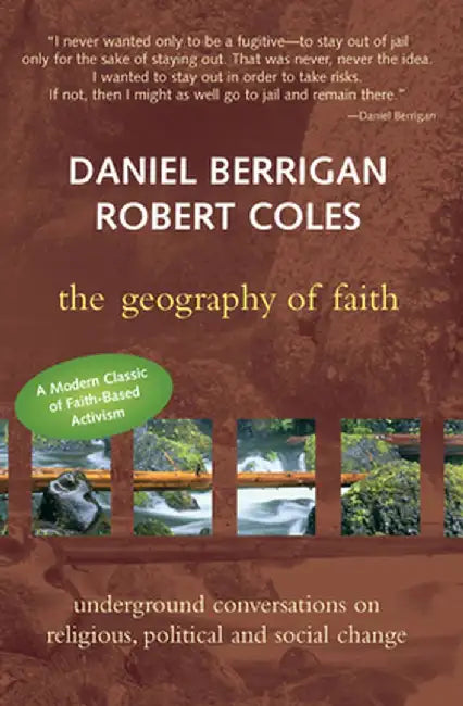 Geography of Faith: Underground Conversations on Religious, Political and Social Change by Robert Coles