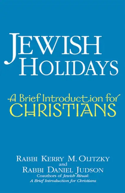 Jewish Holidays: A Brief Introduction for Christians by Kerry M. Olitzky