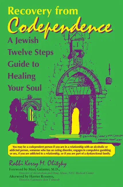 Recovery from Codependence: A Jewish Twelve Steps Guide to Healing Your Soul by Kerry M. Olitzky
