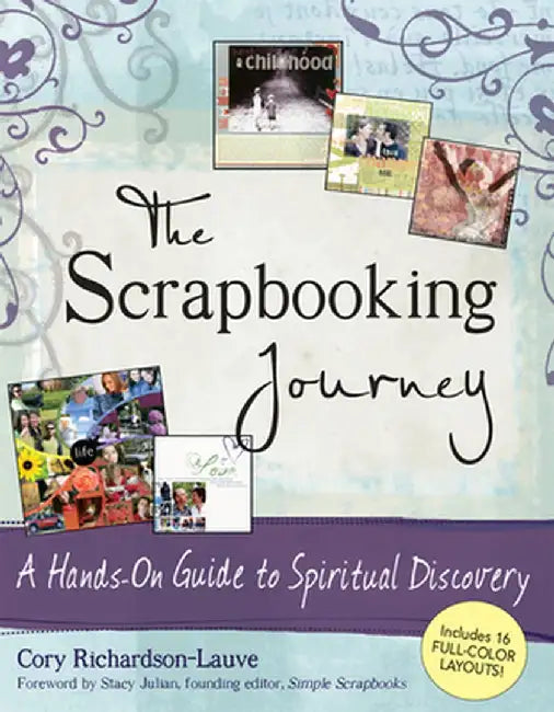The Scrapbooking Journey: A Hands-On Guide to Spiritual Discovery by Cory Richardson-Lauve
