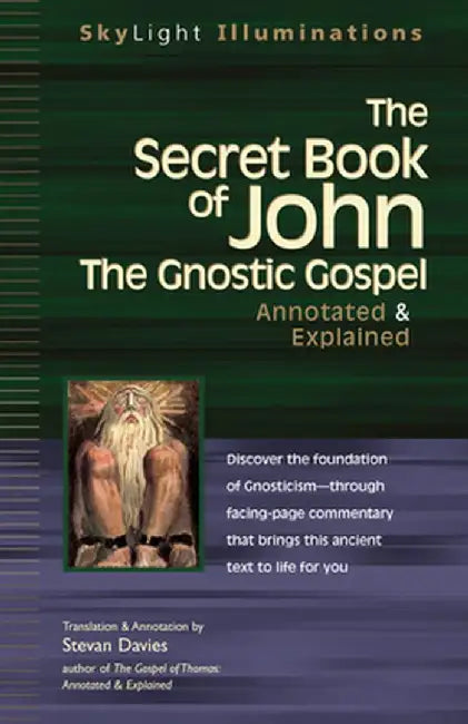 The Secret Book of John: The Gnostic Gospels--Annotated & Explained by Stevan Davies
