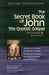 The Secret Book of John: The Gnostic Gospels--Annotated & Explained by Stevan Davies