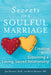 The Secrets of a Soulful Marriage: Creating and Sustaining a Loving, Sacred Relationship by Jim Sharon