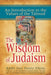 The Wisdom of Judaism: An Introduction to the Values of the Talmud by Dov Peretz Elkins