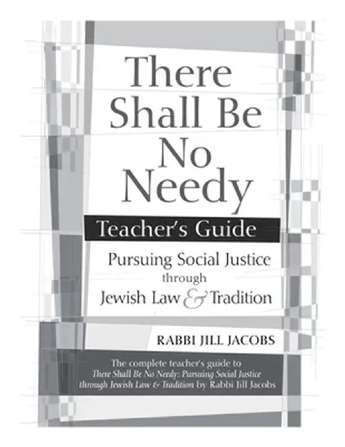 There Shall Be No Needy Teacher's Guide by Jill Jacobs