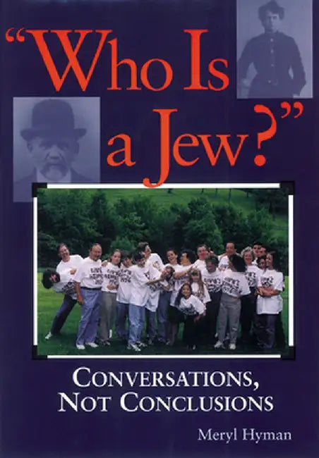 Who Is a Jew?: Conversations, Not Conclusions by Meryl Hyman