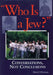 Who Is a Jew?: Conversations, Not Conclusions by Meryl Hyman
