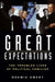 Great Expectations: The Troubled Lives of Political Families by Noemie Emery