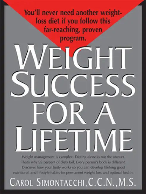 Weight Success for a Lifetime by Carol Simontacchi