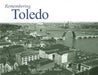Remembering Toledo by Gregory M. Miller