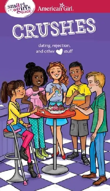 A Smart Girl's Guide: Crushes: Dating, Rejection, and Other Stuff by Nancy Holyoke
