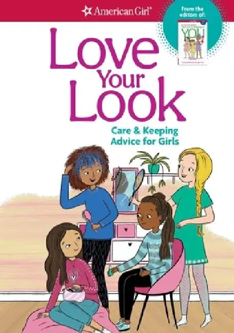 Love Your Look: Care & Keeping Advice for Girls by Mary Richards Beaumont
