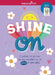 Shine on: A Journal to Help You Find and Celebrate All the Good in Your World by Barbara Stretchberry