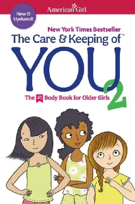The Care and Keeping of You 2: The Body Book for Older Girls by Cara Natterson
