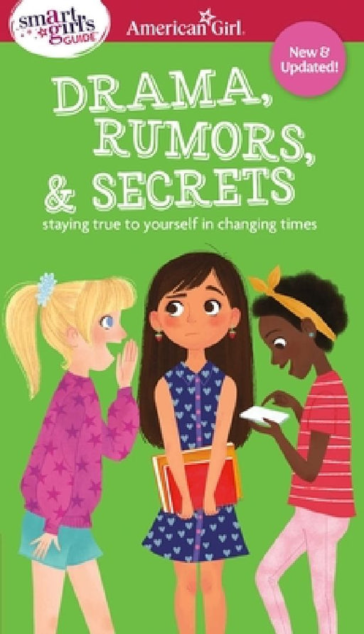 Smart Girl's Guide to Drama, Rumors and Secrets: Staying True to Yourself in Changing Times by Nancy Holyoke