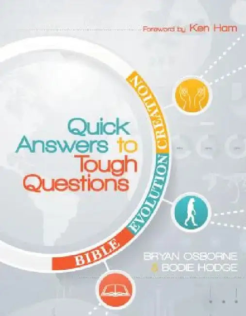 Quick Answers to Tough Questions by Bodie Hodge