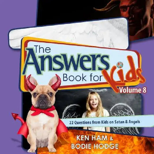Answers Book for Kids Volume 8: 22 Questions from Kids on Satan & Angels by Ken Ham