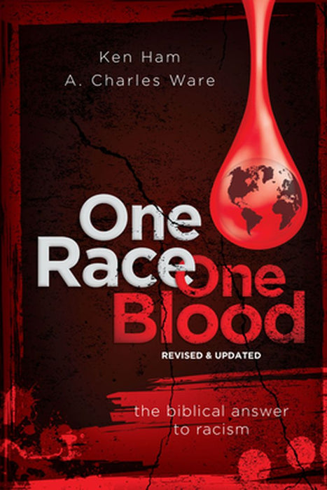 One Race One Blood (Revised & Updated): The Biblical Answer to Racism by Ken Ham