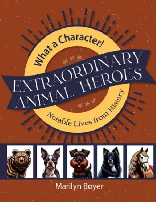 Extraordinary Animal Heroes by Marilyn Boyer