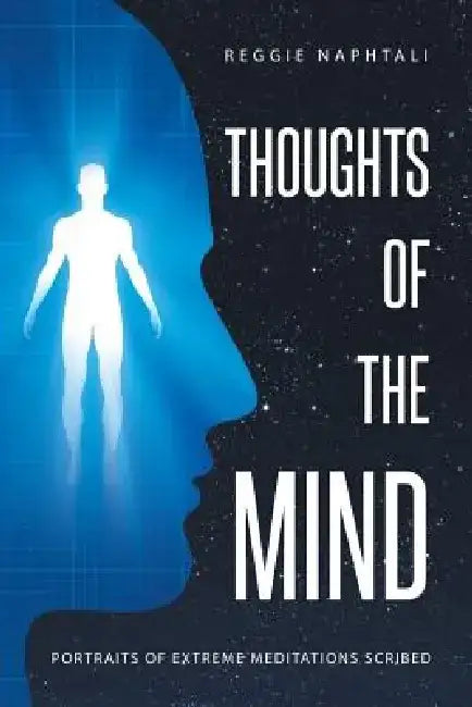 Thoughts of the Mind by Reggie Naphtali