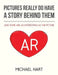 Pictures Really Do Have a Story Behind Them: And Some Are as Interesting as the Picture by Michael Hart