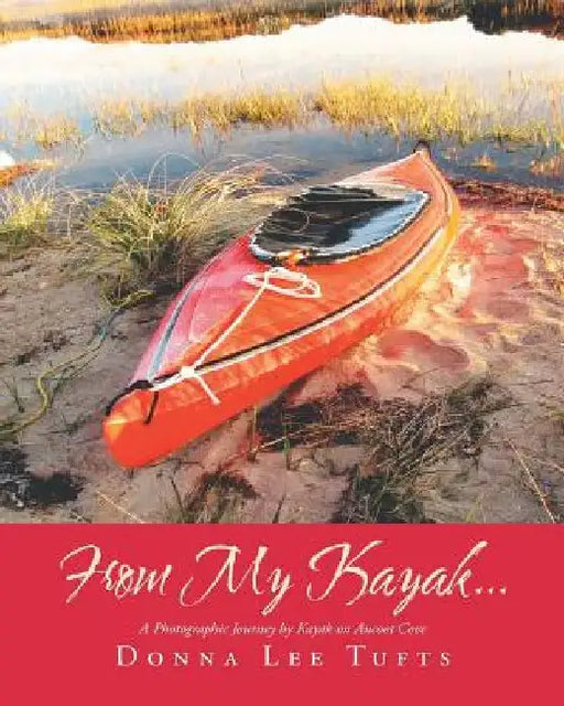 From My Kayak... by Donna Lee Tufts