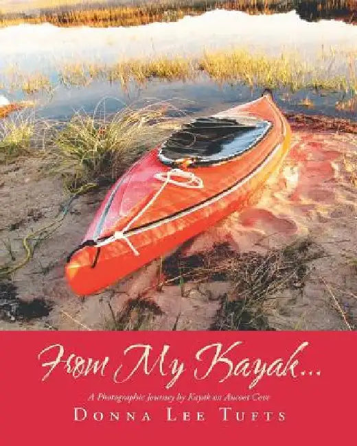 From My Kayak... by Donna Lee Tufts