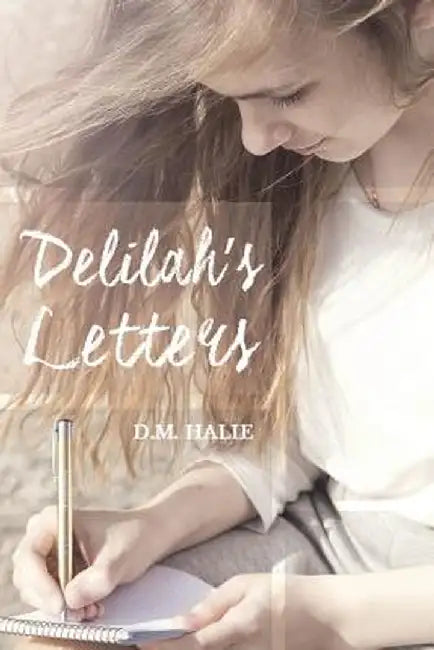 Delilah's Letters by D. M. Halie
