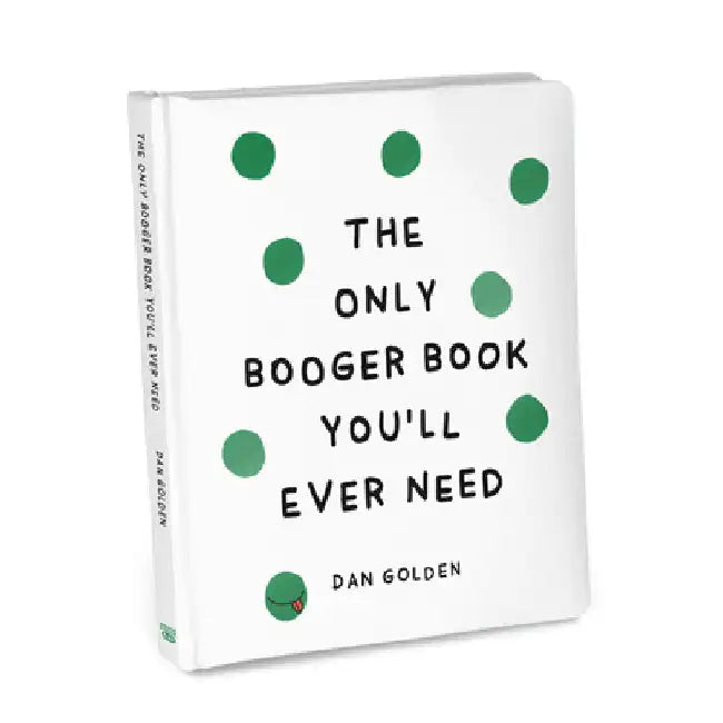The Only Booger Book You'll Ever Need by Golden, Dan
