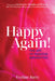 Happy Again: The Art of Positive Separation by Eveline Jurry