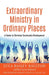 Extraordinary Ministry in Ordinary Places: A Guide to Christian Community Development by Lula Bailey Ballton