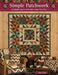 Simple Patchwork: Stunning Quilts That Are a Snap to Stitch by Kim Diehl