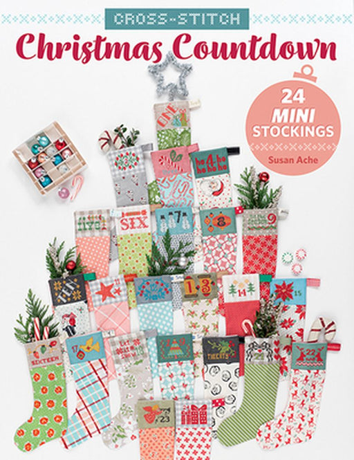 Cross-Stitch Christmas Countdown: 24 Mini Stockings by Susan Ache