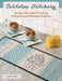 Tabletop Stitchery: Set Your Table with 12 Inviting Embroidery and Patchwork Patterns by Gail Pan