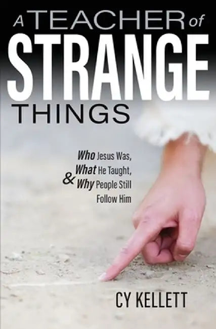 A Teacher of Strange Things by Cy Kellett