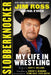Slobberknocker: My Life in Wrestling by Jim Ross