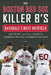 The Boston Red Sox Killer B's: Baseball's Best Outfield by Jim Prime